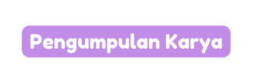 Pengumpulan Karya