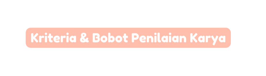 Kriteria Bobot Penilaian Karya